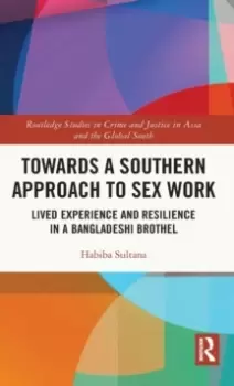 Image of Towards a Southern Approach to Sex Work : Lived Experience and Resilience in a Bangladeshi Brothel