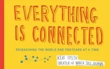 Image of Everything is Connected : Reimagining the World One Postcard at a Time
