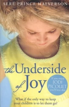 Image of The underside of joy by Ser Prince Halverson