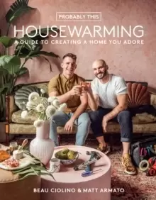 Image of Probably This Housewarming: A Guide to Creating a Home You Adore