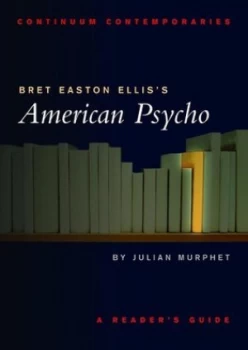 Image of Bret Easton Elliss American Psycho by Julian Murphet Book