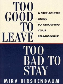 Image of Too Good to Leave Too Bad to Stay by Mira Kirshenbaum Paperback