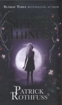 Image of The Slow Regard of Silent Things by Patrick Rothfuss Hardback