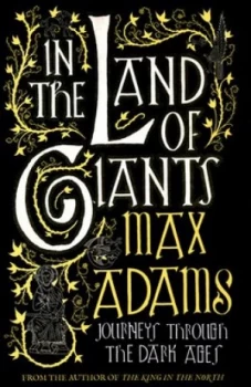 Image of In the Land of Giants by Max Adams Hardback