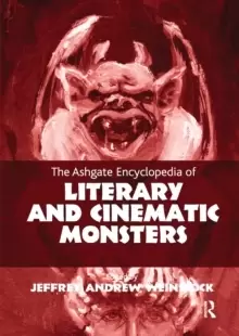 Image of The Ashgate Encyclopedia of Literary and Cinematic Monsters