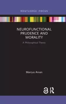 Image of Neurofunctional Prudence and Morality A Philosophical Theory