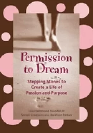 Image of permission to dream stepping stones to create a life of passion and purpose