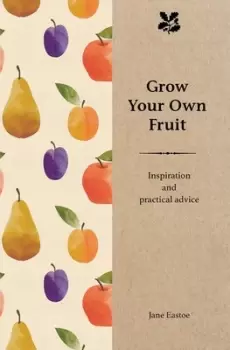 Image of Grow your own fruit by Jane Eastoe