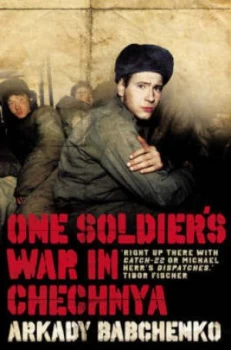 Image of A Soldiers War in Chechnya by Arkady Babchenko Paperback