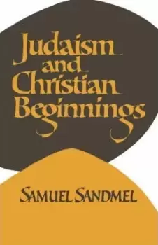 Image of Judaism and Christian Beginnings by Sandmel