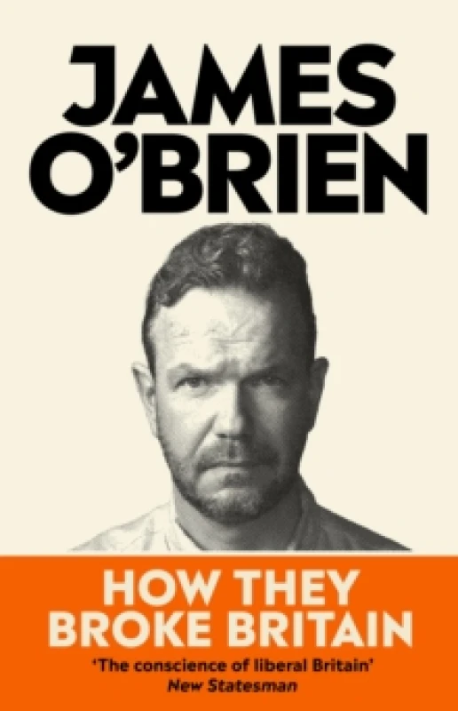 Image of How They Broke Britain. Hardback. By James OBrien Books