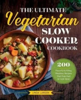 Image of The Ultimate Vegetarian Slow Cooker Cookbook by Linda Larsen