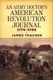 Image of An Army Doctor's American Revolution Journal, 1775-1783