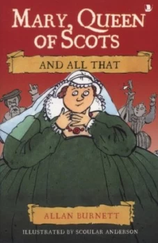 Image of Mary Queen of Scots and All That by Allan Burnett Book