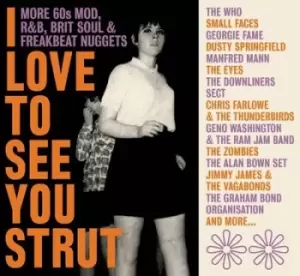 image of Various Artists - I Love to See You Strut: More '60s Mod, R&B, Brit Soul and Freakbeat Nuggets CD Album - Used