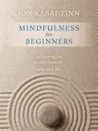 Image of mindfulness for beginners reclaiming the present moment and your life