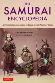 Image of The Samurai Encyclopedia : A Comprehensive Guide to Japans Elite Warrior Class