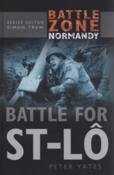 Image of Battle for St-L by Peter Yates Hardback