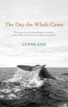 Image of The Day the Whale Came by Lynne Cox Hardback