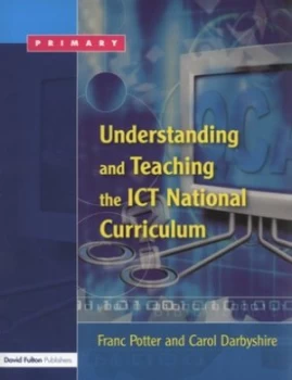 Image of Understanding and Teaching the Ict National Curriculum by Franc Potter Book