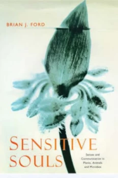 Image of Sensitive Souls by Brian J. Ford Hardback