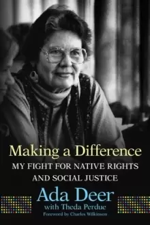 Image of Making a Difference : My Fight for Native Rights and Social Justice