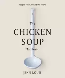 Image of The Chicken Soup Manifesto : Recipes from around the world