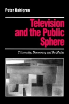 Image of Television and the Public Sphere by Peter Dahlgren Book