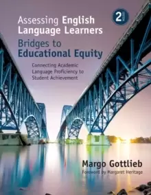Image of Assessing English Language Learners: Bridges to Educational Equity : Connecting Academic Language Proficiency to Student Achievement