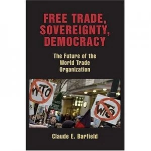 Image of Free Trade Sovereignty Democracy by Claude E Barfield Paperback