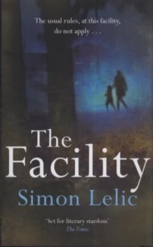 Image of The Facility by Simon Lelic Hardback