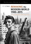Image of remaking the modern world 1900 2015 global connections and comparisons