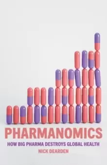 Image of Pharmanomics : How Big Pharma Destroys Global Health