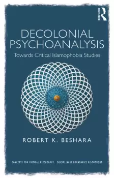Image of Decolonial PsychoanalysisTowards Critical Islamophobia Studies