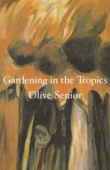 Image of Gardening in the tropics by Olive Senior