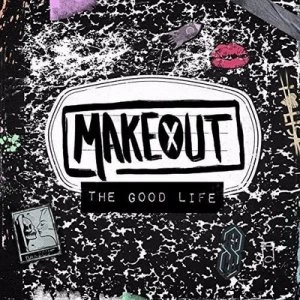Image of The Good Life by Makeout CD Album