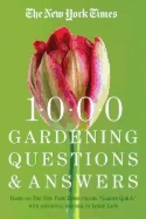 Image of new york times 1000 gardening questions and answers based on the new york t