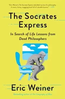 Image of The Socrates Express : In Search of Life Lessons from Dead Philosophers