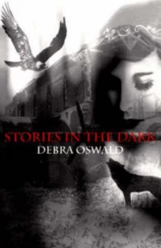 Image of Stories in the Dark by Debra Oswald Paperback
