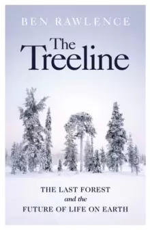 Image of The Treeline : The Last Forest and the Future of Life on Earth