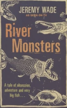 Image of River Monsters by Jeremy Wade Paperback