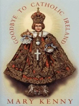 Image of Goodbye to Catholic Ireland by Mary Kenny Paperback