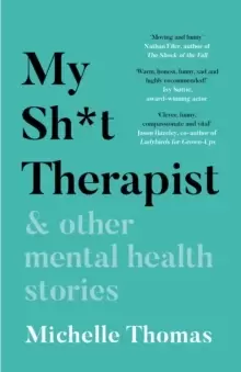 Image of My Sh*t Therapist : & Other Mental Health Stories