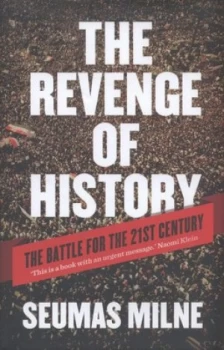 Image of The Revenge of History by Seumas Milne Hardback