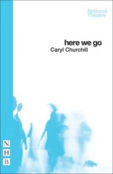 Image of Here we go by Caryl Churchill