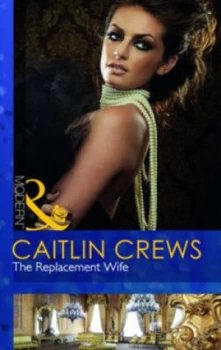 Image of The Replacement Wife by Caitlin Crews Book