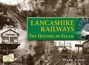 Image of Lancashire Railways by Mark Jones Paperback