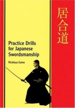 Image of Practice Drills for Japanese Swordsmanship by Nicklaus Suino Paperback