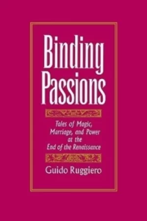Image of Binding passions by Guido Ruggiero