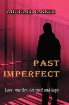 Image of Past Imperfect by Michael Parker Paperback